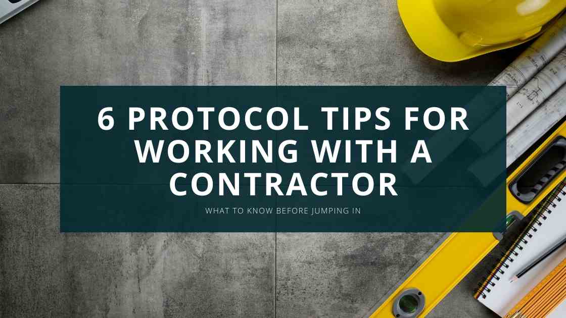 6 Protocol Tips for Working With a Contractor