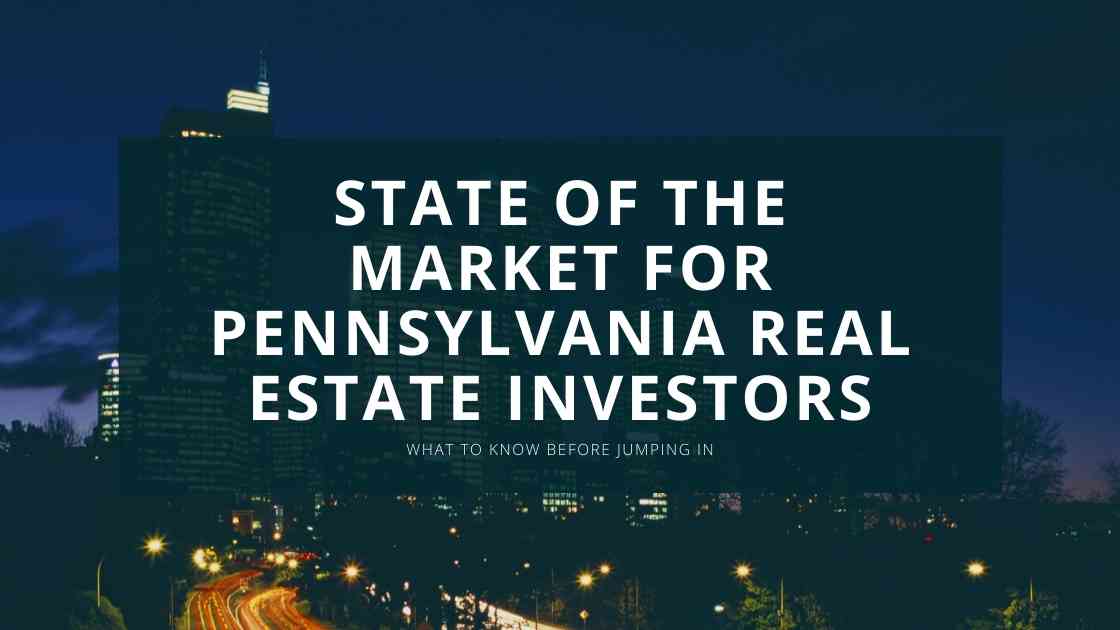 State Of The Market For Pennsylvania Real Estate Investors